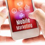 Mobile Marketing: Definition, Basics, Guide, and Benefits