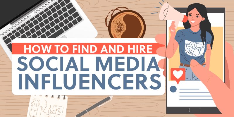 Social Media Influencers: How To Find The Right One For Your Business